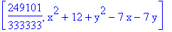[249101/333333, x^2+12+y^2-7*x-7*y]